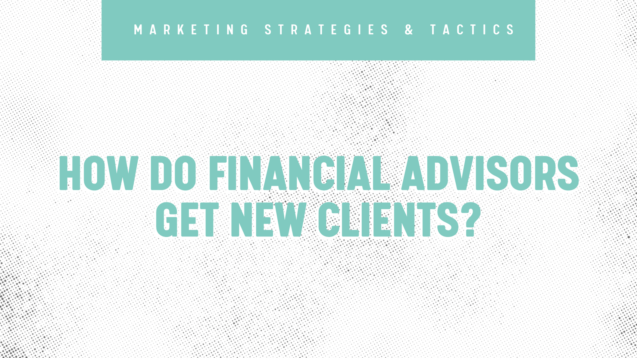 How Do Financial Advisors Get New Clients 3961